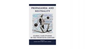 Propaganda and Neutrality book jacket