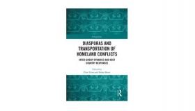 Diasporas and Transportation of Homeland Conflicts Inter-group Dynamics and Host Country Responses book jacket